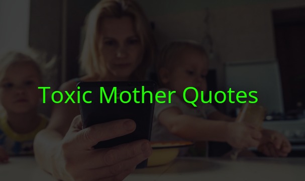 Toxic Mother Quotes