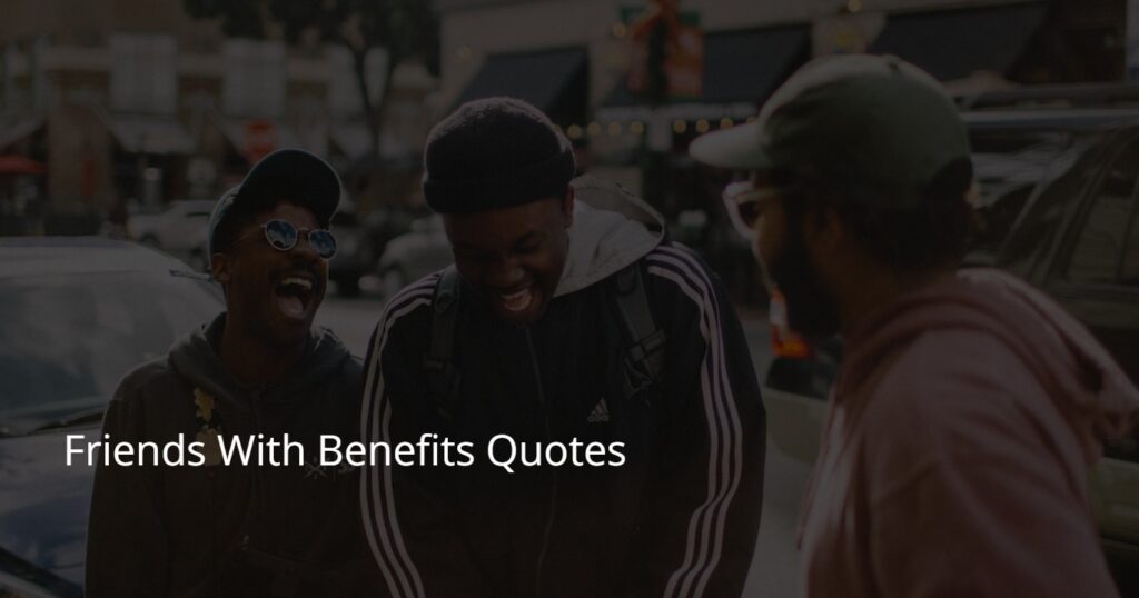 131 Savage Friends With Benefits Quotes - Quotes